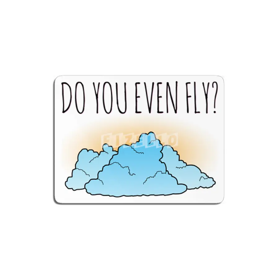 Do You Even Fly? MDF Tablo