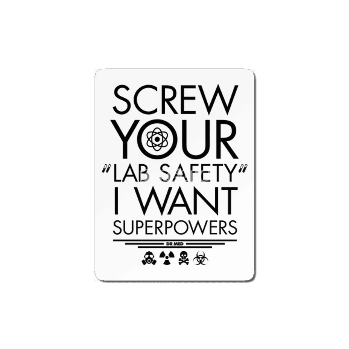 Screw your lab safety, I want SUPERPOWERS MDF Tablo