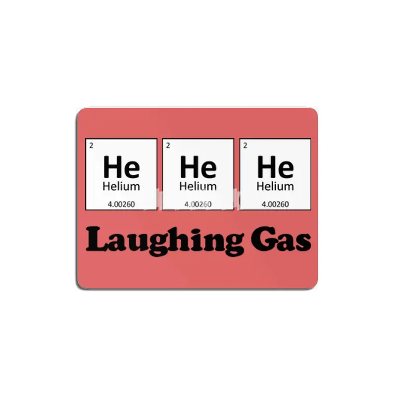 He He He Laughing Gas MDF Tablo