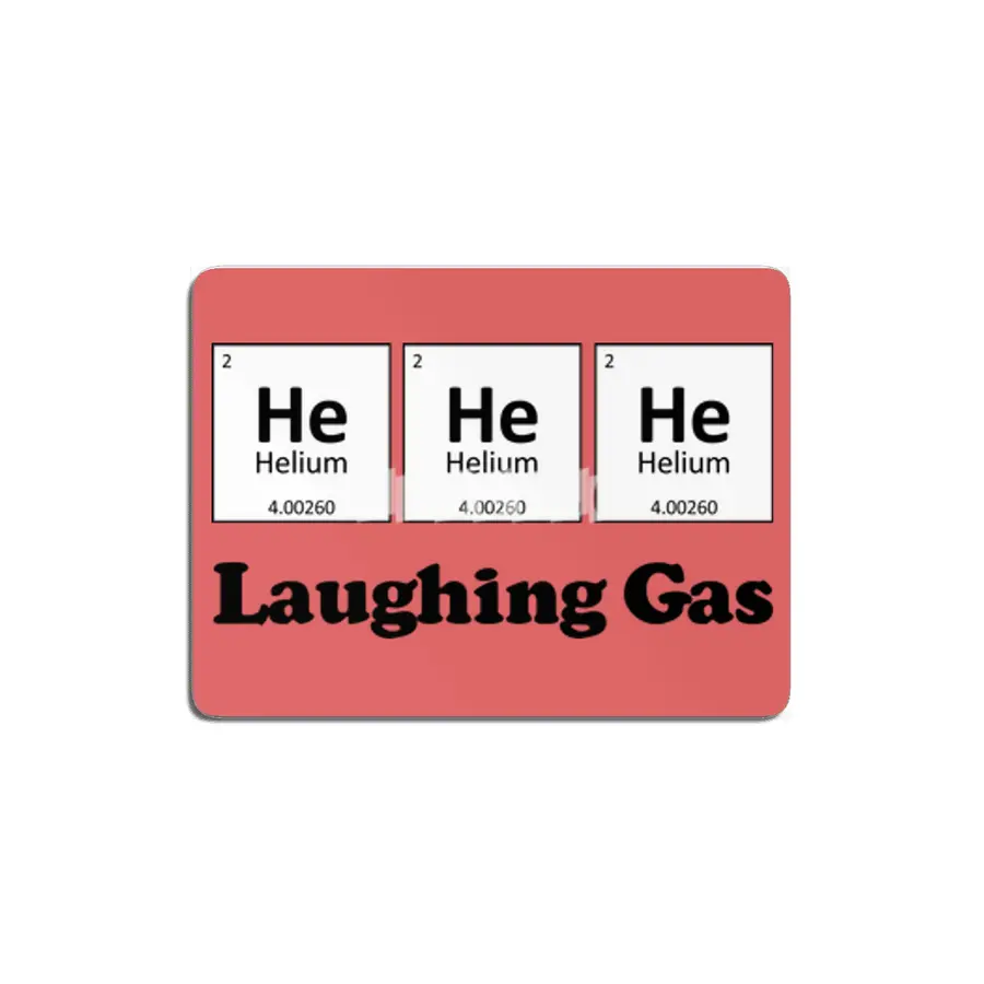 He He He Laughing Gas MDF Tablo