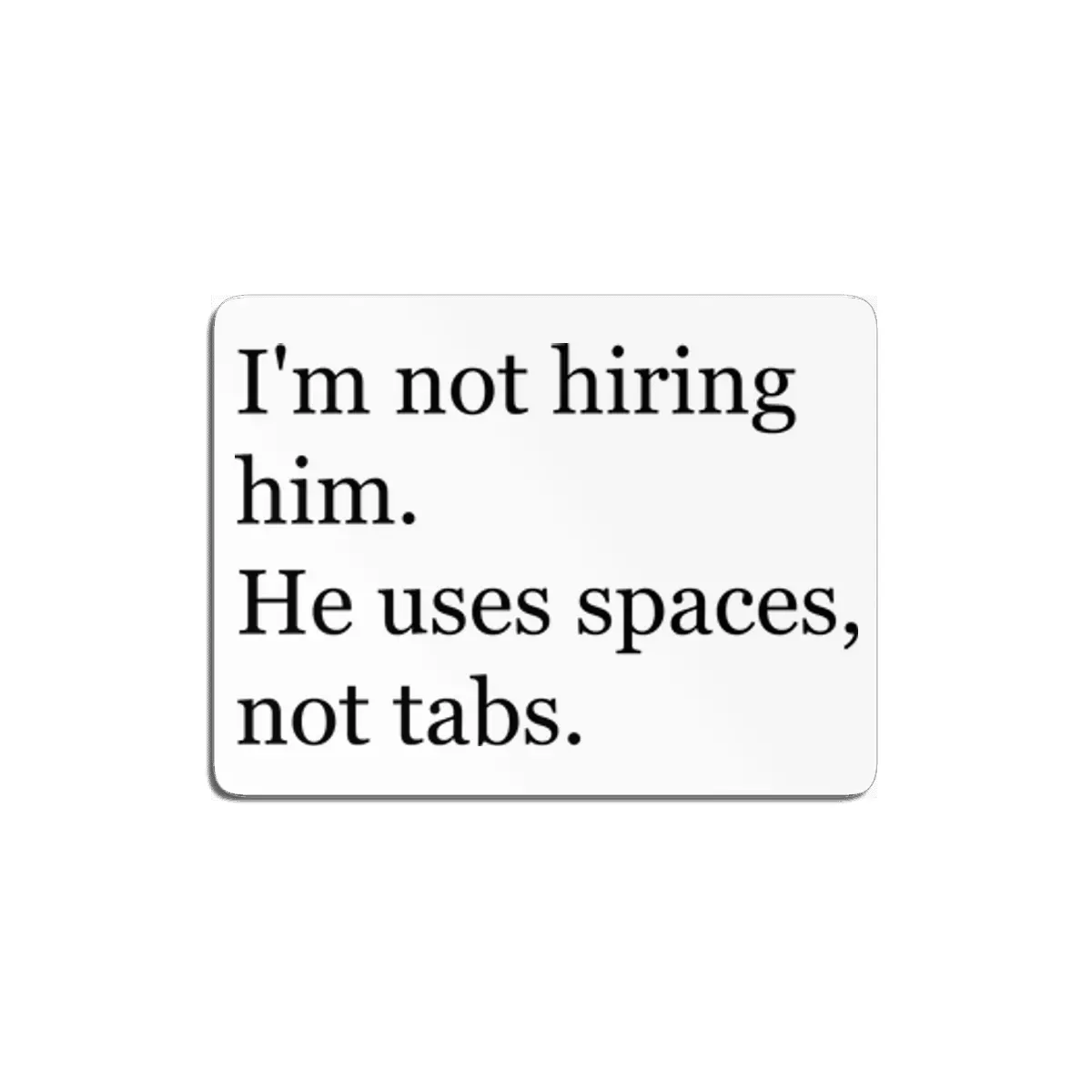 Tabs over spaces / Silicon Valley MDF Tablo