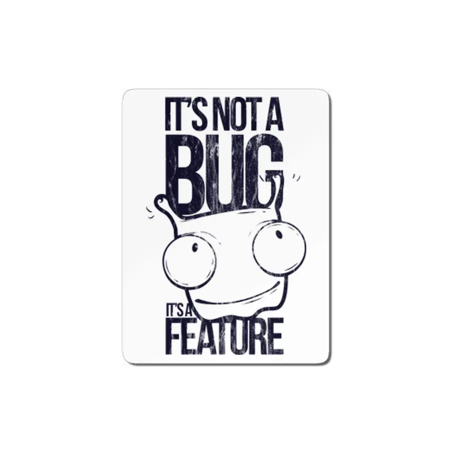 FUNNY MONSTER BUG - It`s not a Bug - Its a Feature Shirt Motiv MDF Tablo