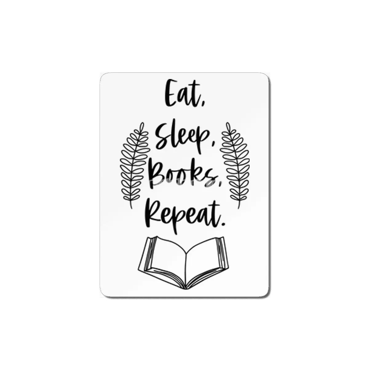 Eat Sleep Books Repeat - Book Reader Quotes MDF Tablo