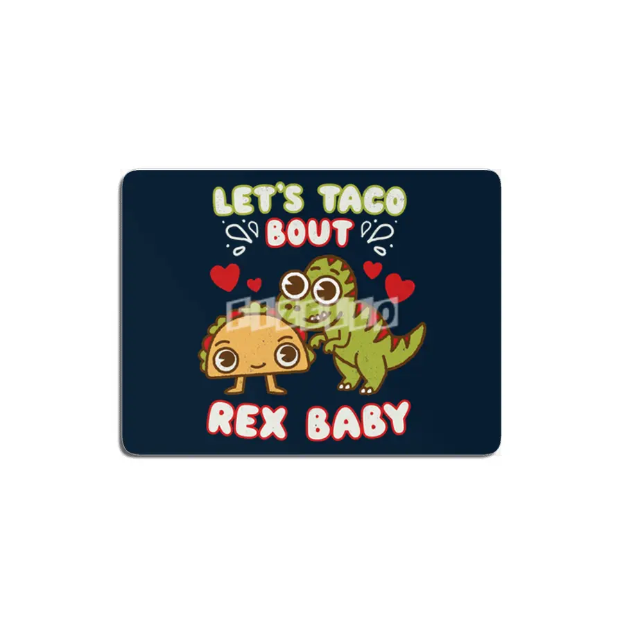 Let's Taco About Rex Baby - Dinosaur & Mexican Lover MDF Tablo