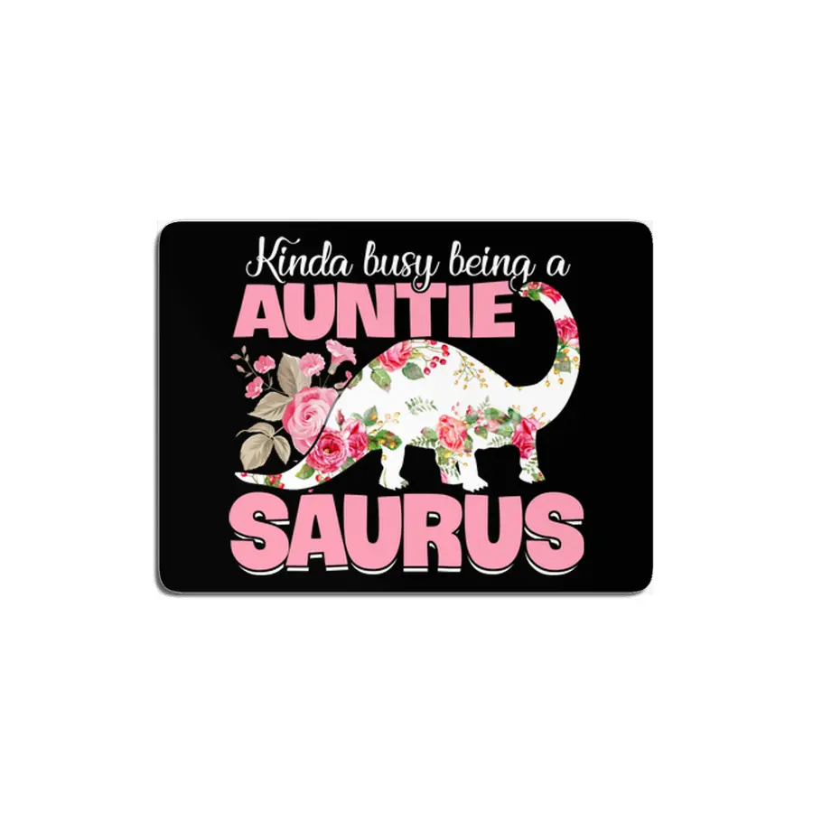 Busy Auntie Saurus Dinosaur Aunt Gift MDF Tablo