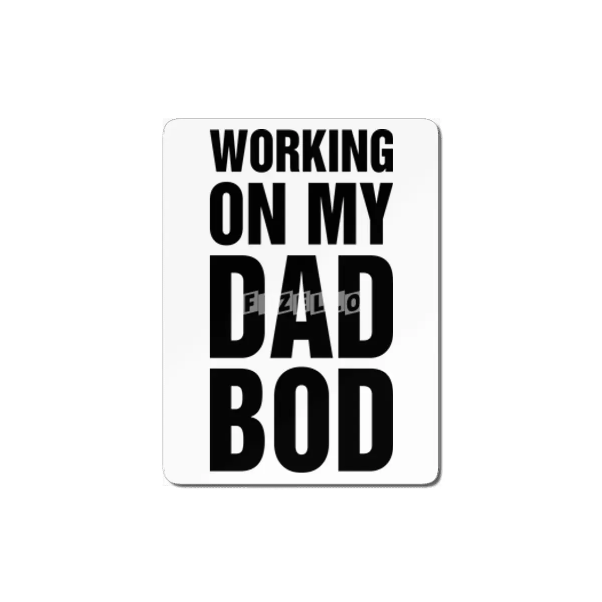 Working On My Dad Bod MDF Tablo