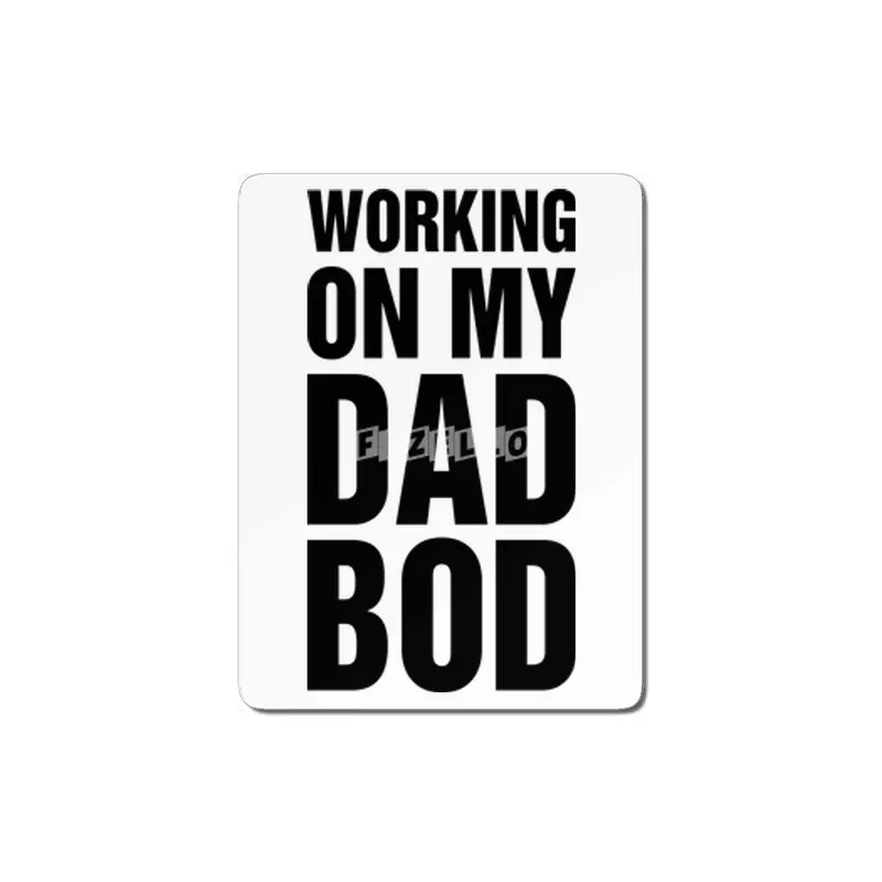 Working On My Dad Bod MDF Tablo