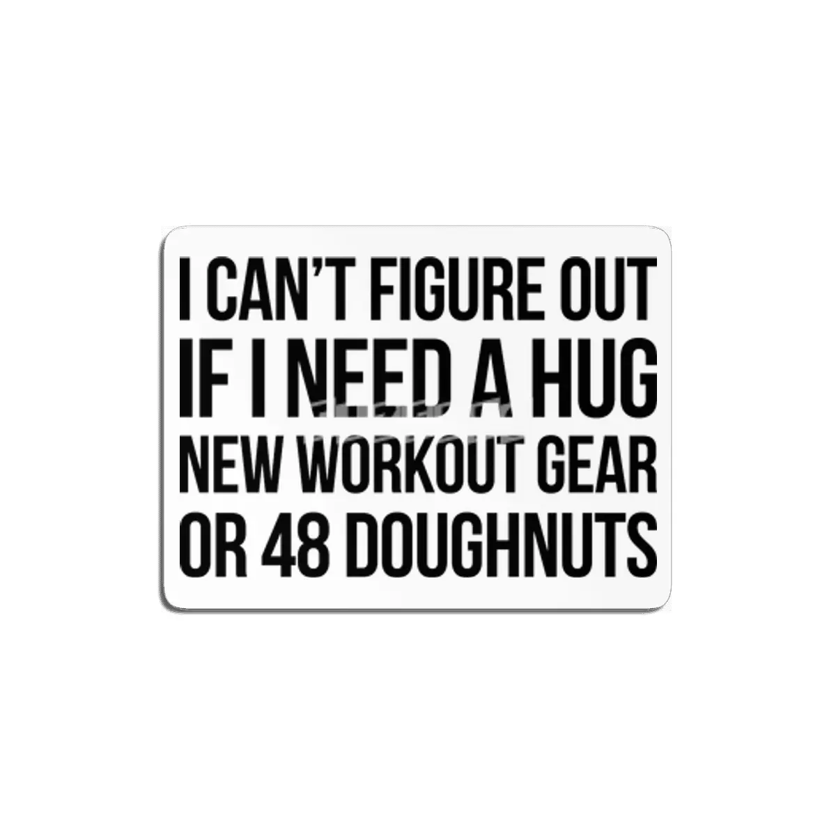 A Hug, Workout, or Donut MDF Tablo