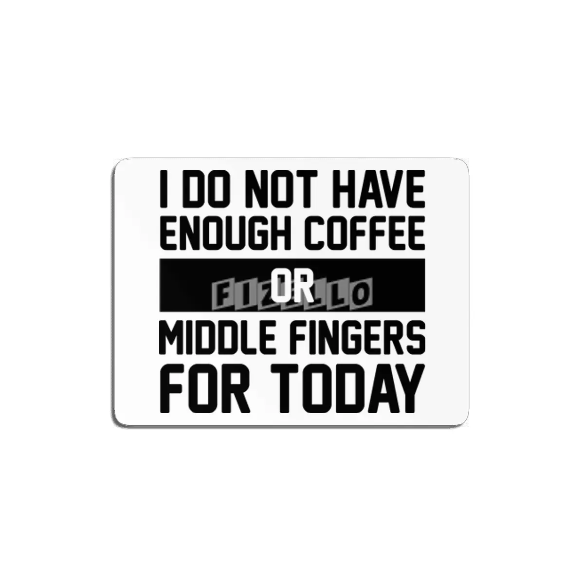 Coffee & Middle Fingers MDF Tablo