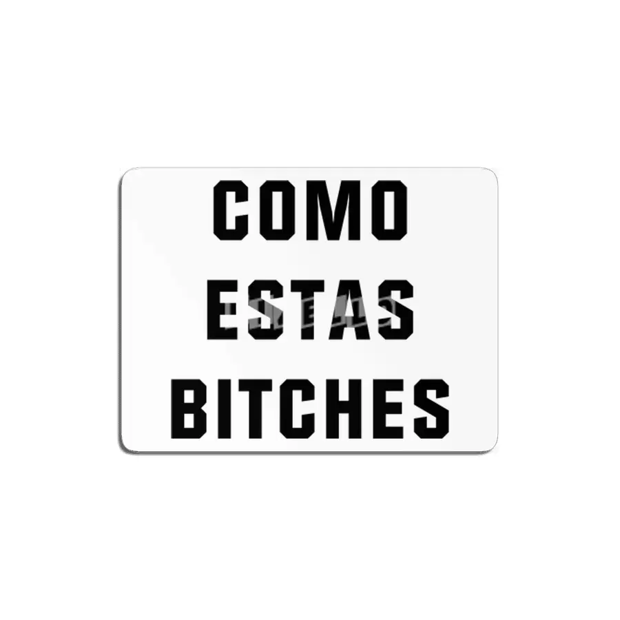 Como Estas Bitches MDF Tablo