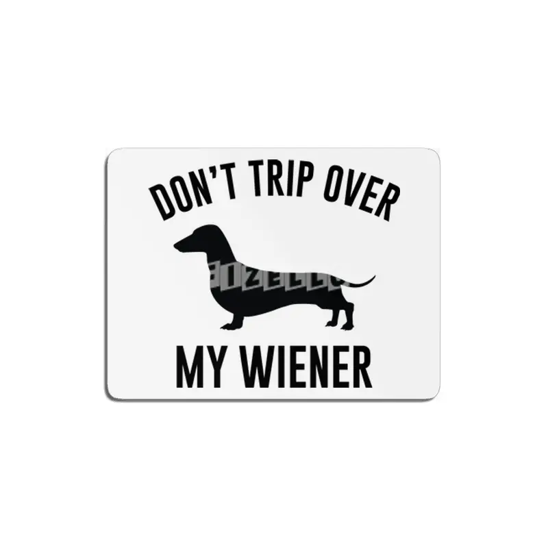 Don't Trip Over My Wiener MDF Tablo