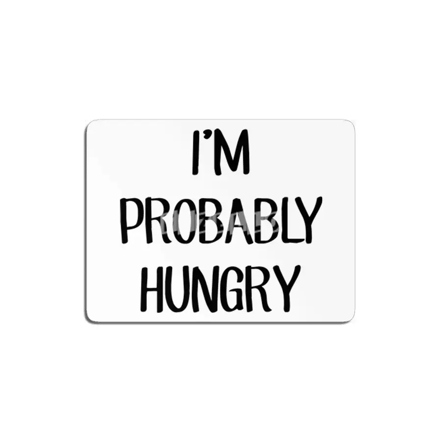 I'm Probably Hungry MDF Tablo