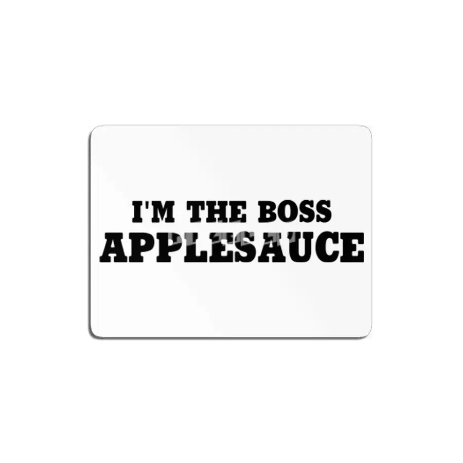 I'm The Boss Applesauce MDF Tablo