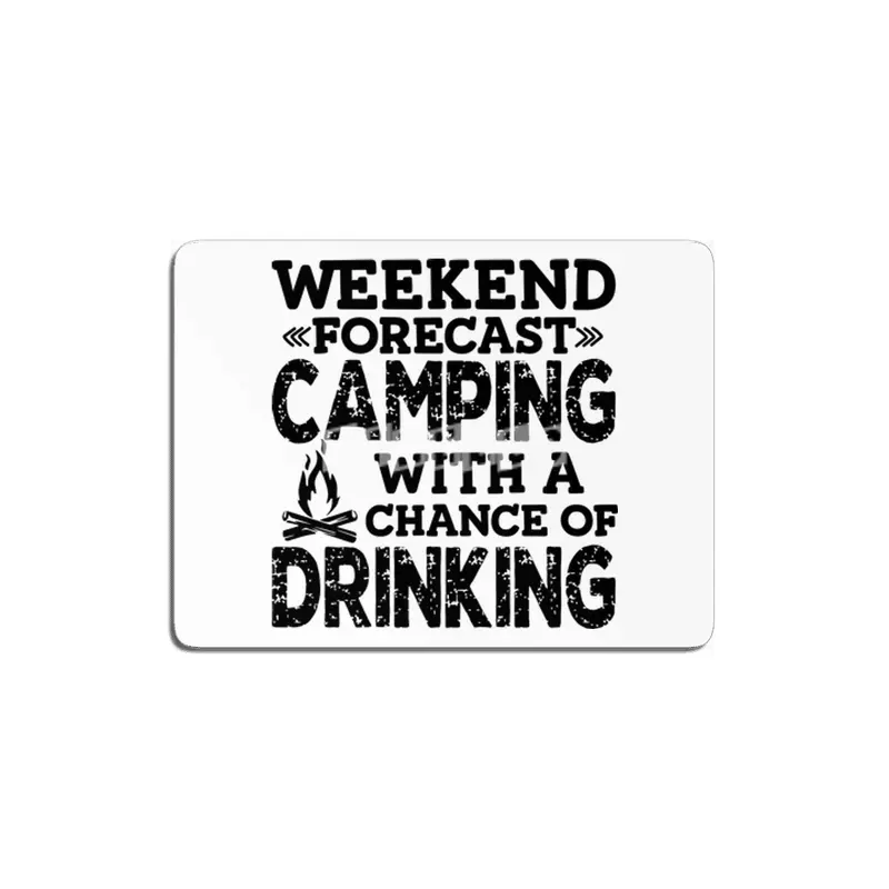 WEEKEND FORECAST CAMPING WITH A CHANCE OF DRINKING MDF Tablo