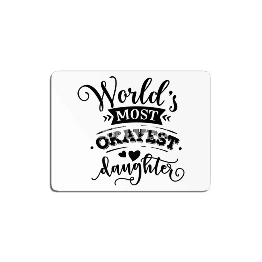 WORLD'S MOST OKAYEST/ AWESOME FAMILY MEMBER/GROUP MDF Tablo