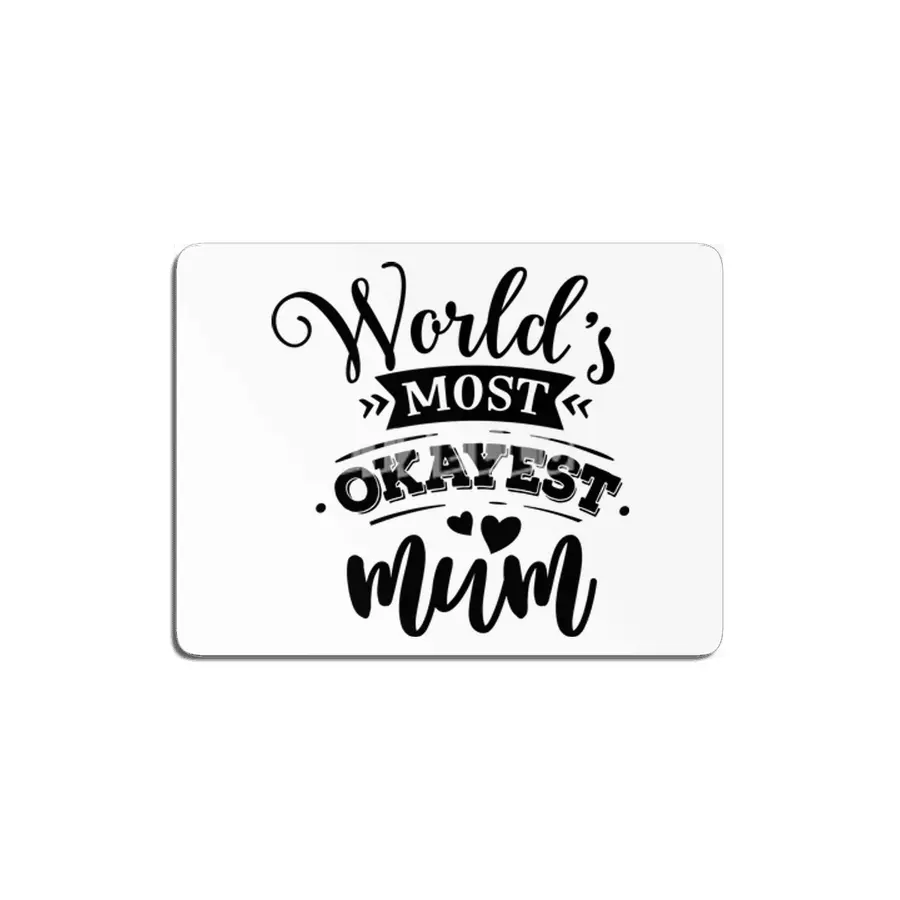 WORLD'S MOST OKAYEST/ AWESOME FAMILY MEMBER/GROUP MDF Tablo