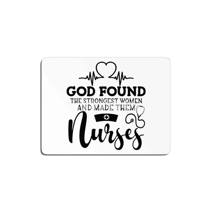 GOD FOUND THE STRONGEST WOMEN AND MADE THEM NURSES MDF Tablo