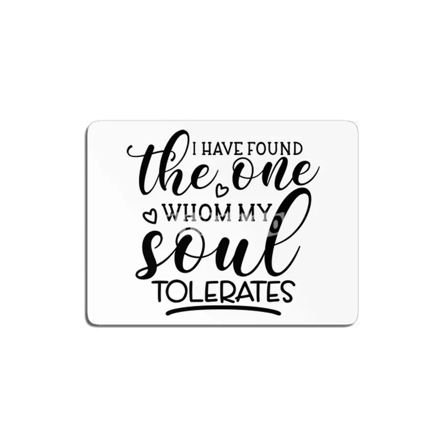 I HAVE FOUND THE ONE WHOM MY SOUL TOLERATES MDF Tablo