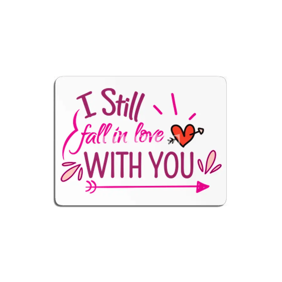 I still fall in love with you, Happy valentine MDF Tablo