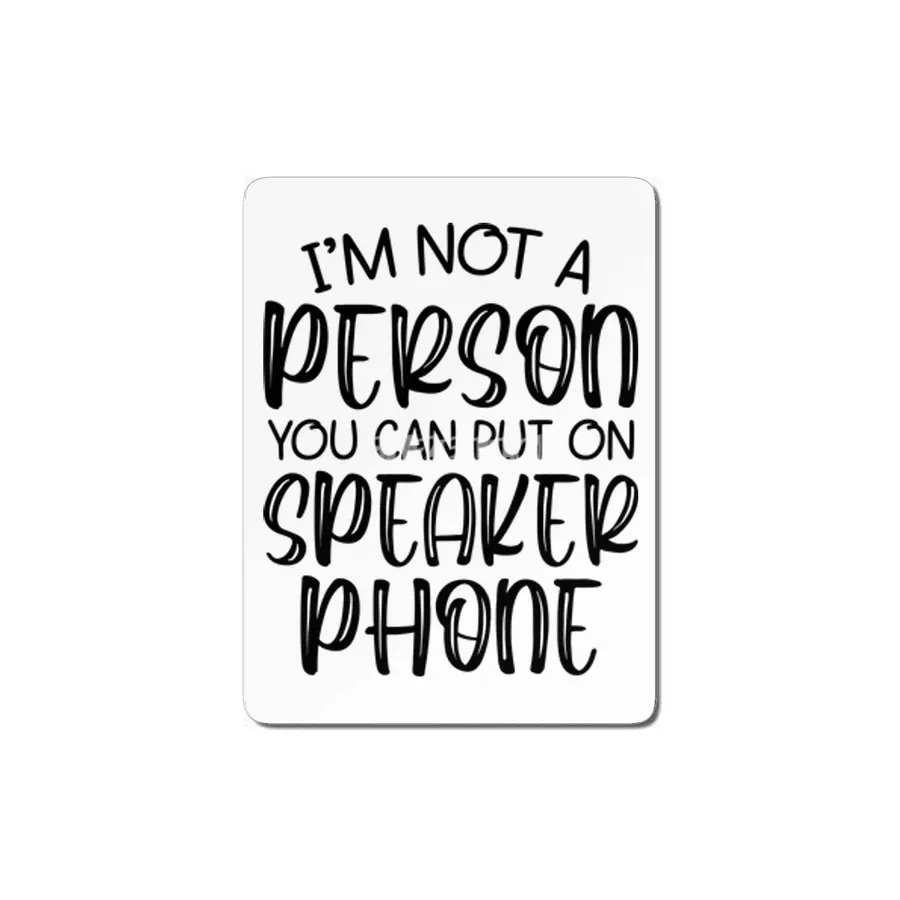 i'm not a person you can put on speaker phone MDF Tablo