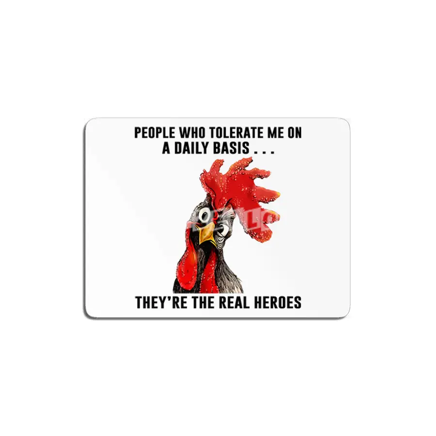 PEOPLE WHO TOLERATE ME ON A DAILY BASIS Chicken MDF Tablo