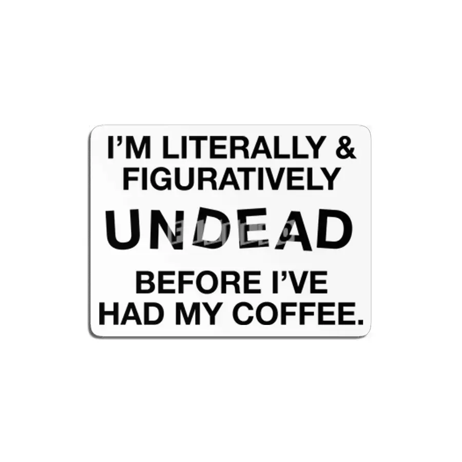 I'm Literally and Figuratively UNDEAD MDF Tablo