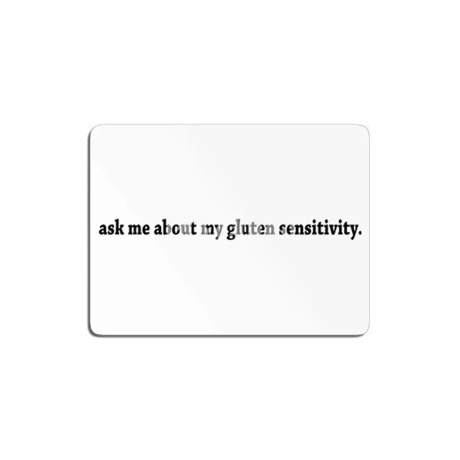 ask me about my gluten sensitivity. MDF Tablo