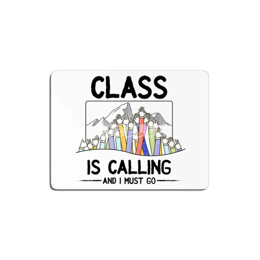 Class is calling and I must go World Teacher Day Best Gift for Teacher Appreciation Funny Students S MDF Tablo