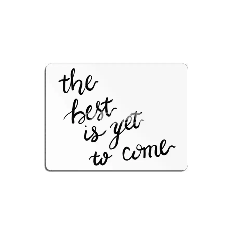 the best is yet to come MDF Tablo
