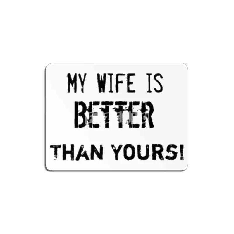 My wife is better than yours MDF Tablo