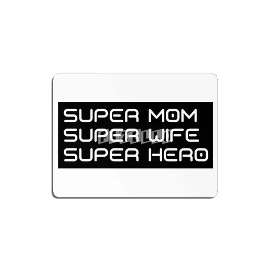 Super Mom, Super Wife, Super Hero. Funny Mom Life Design MDF Tablo