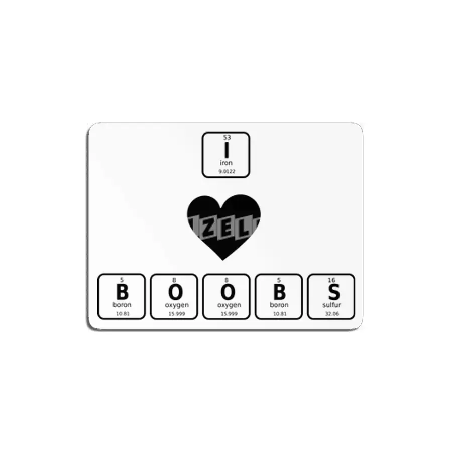 I love boobs  - periodic table MDF Tablo