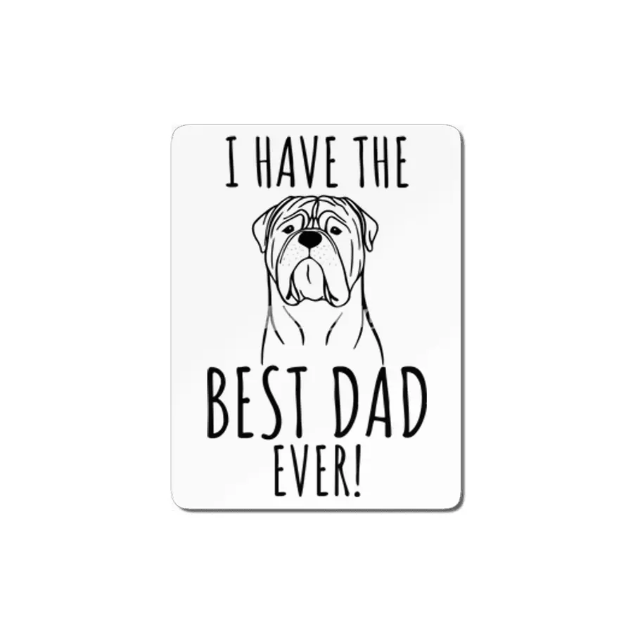 I Have The Best Dad Ever ! MDF Tablo