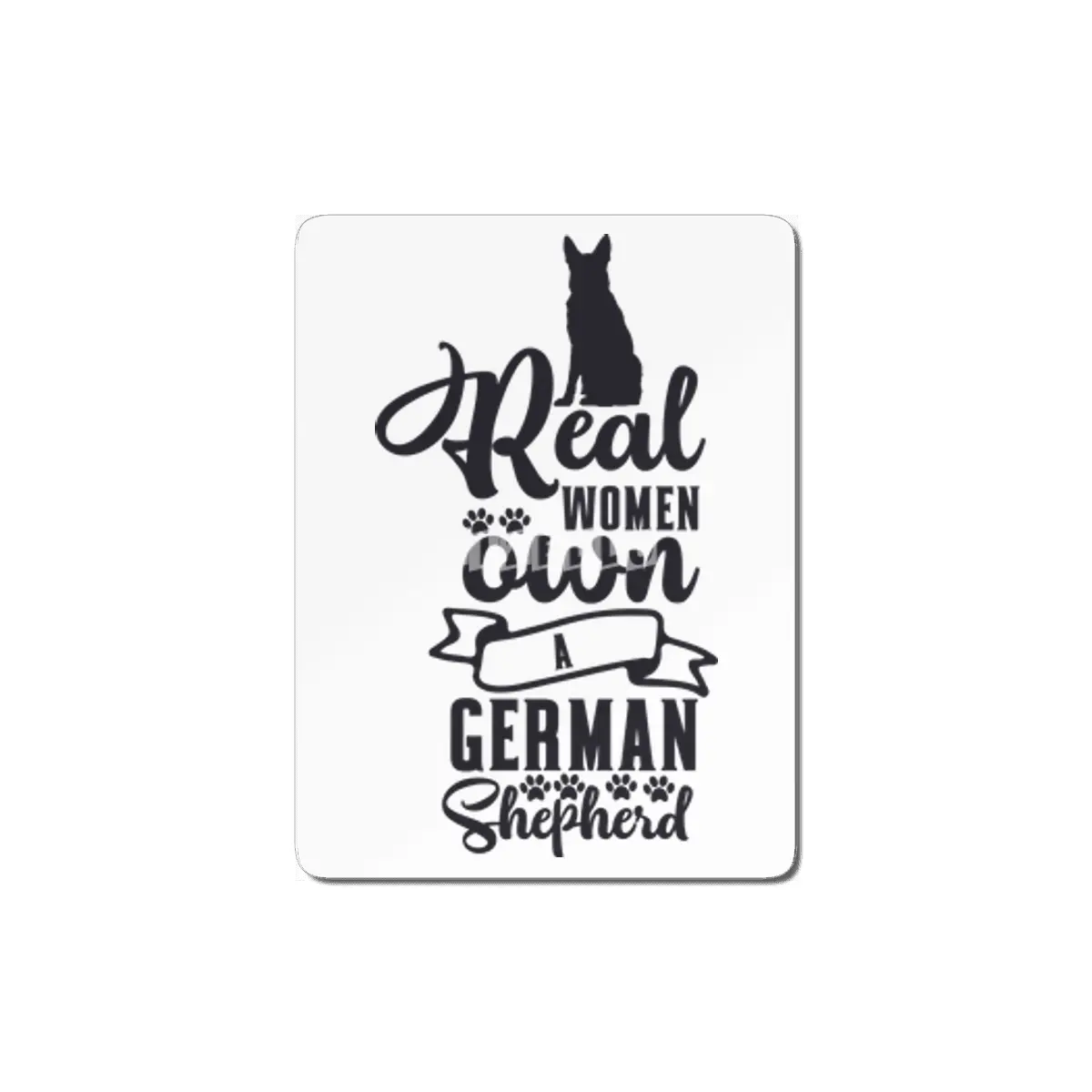 Real Women Own a German Shepherd MDF Tablo