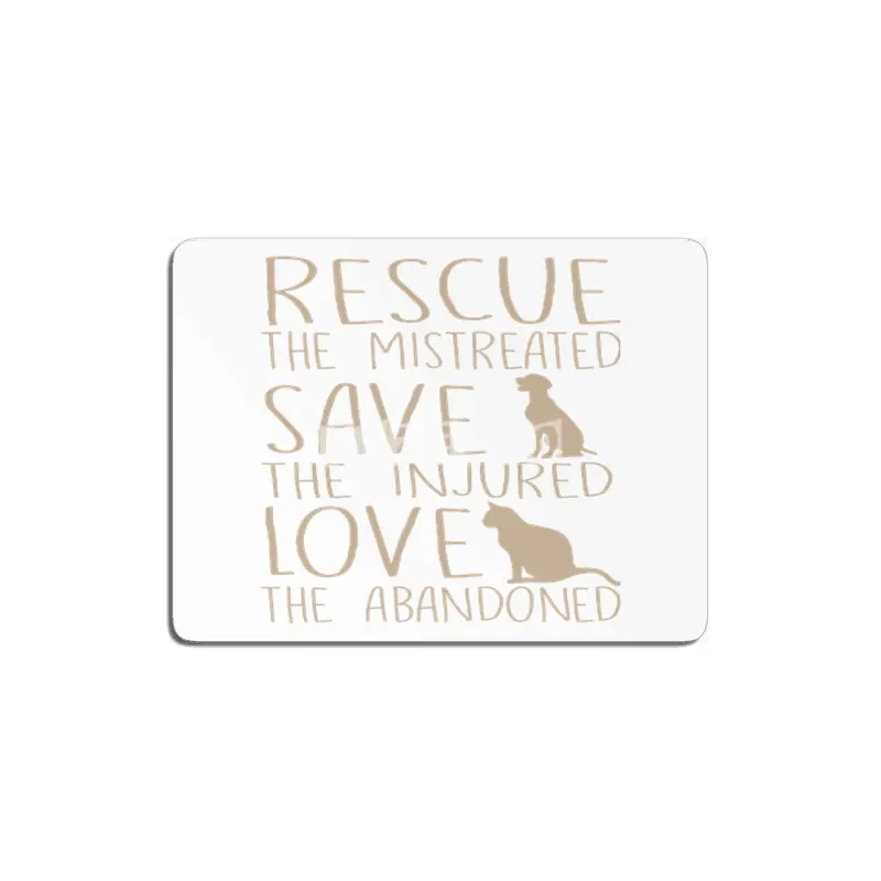 Rescue Saves the Mistreated Save The Injured Love MDF Tablo