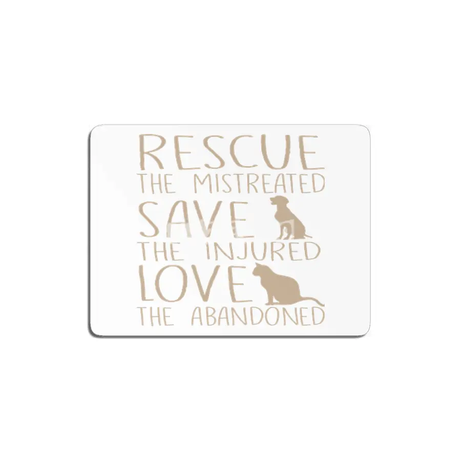 Rescue Saves the Mistreated Save The Injured Love MDF Tablo