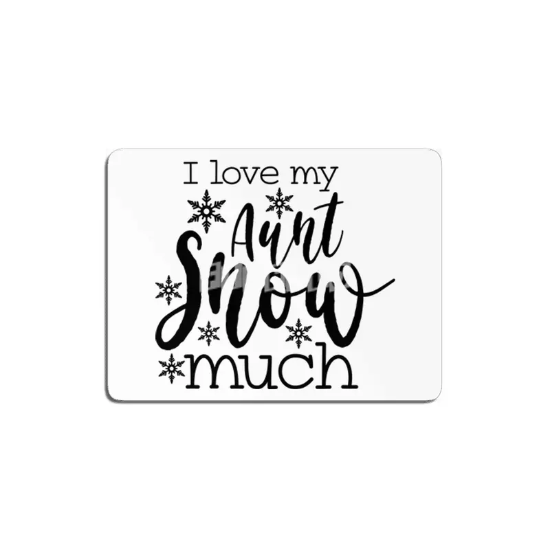 I Love My Aunt Snow Much MDF Tablo