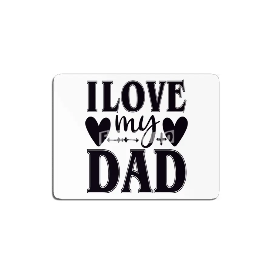 I Love My Dad MDF Tablo