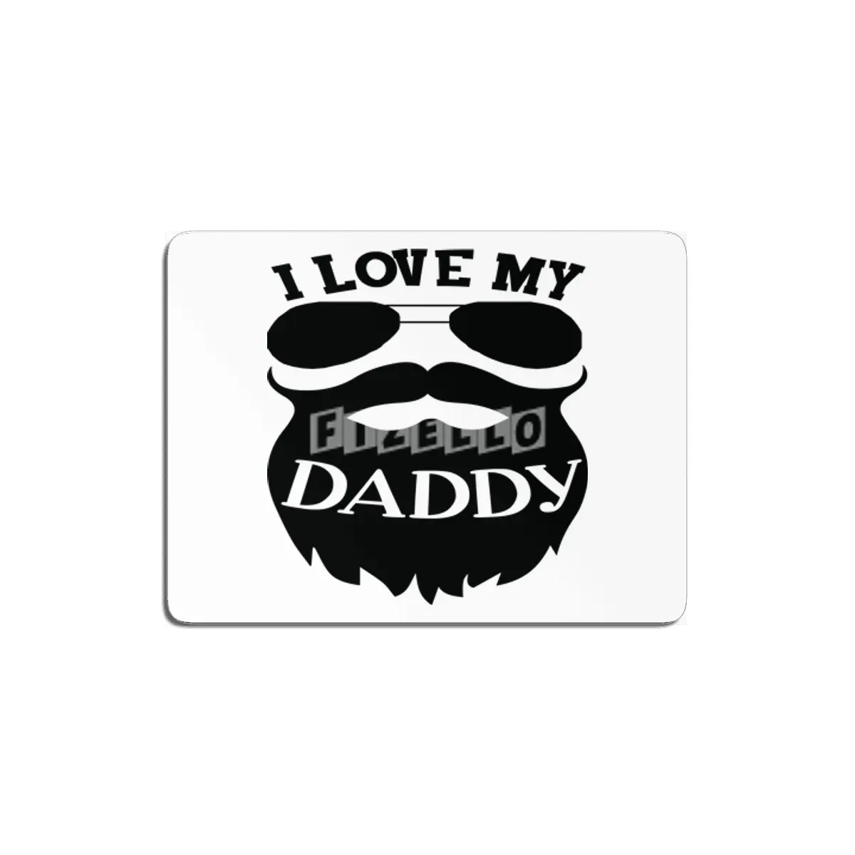 I Love My Daddy MDF Tablo