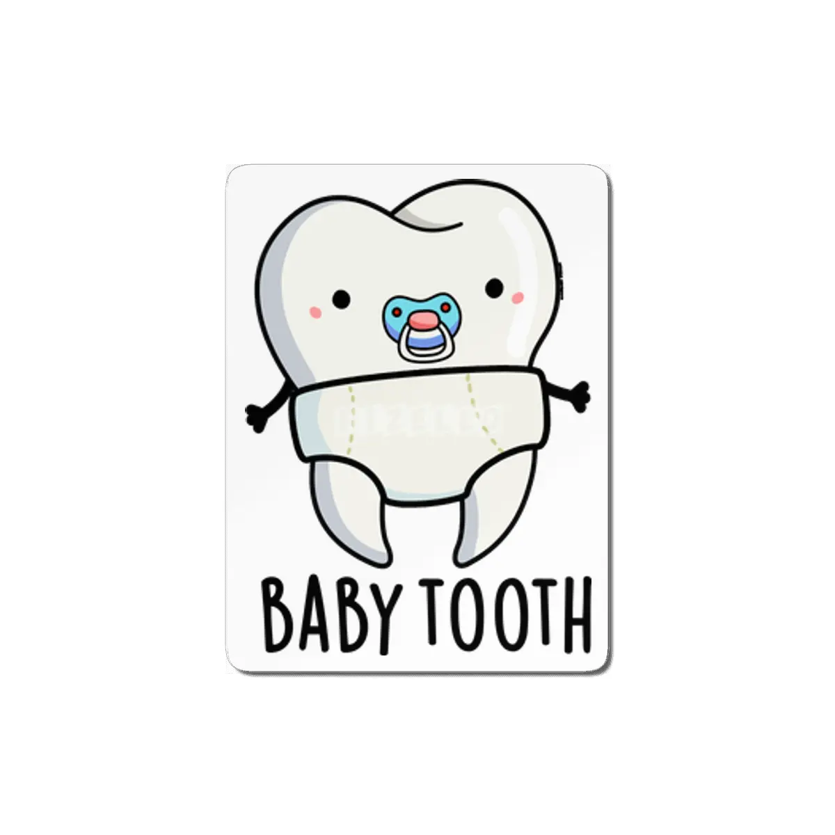Baby Tooth Cute Dental Pun MDF Tablo