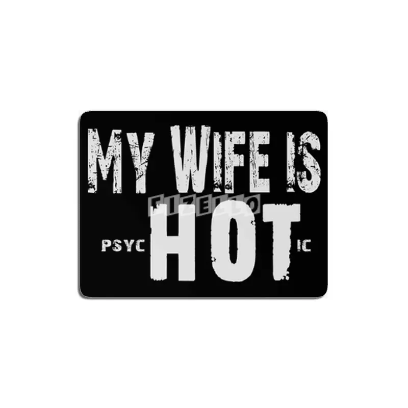 My Wife Is Psychotic - Funny Couple Gift  MDF Tablo