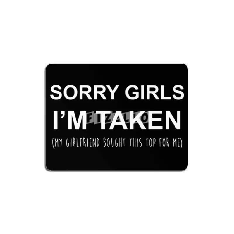 Sorry Girls I'm Taken Funny Couple Gift Valentines Day Girlfriend MDF Tablo