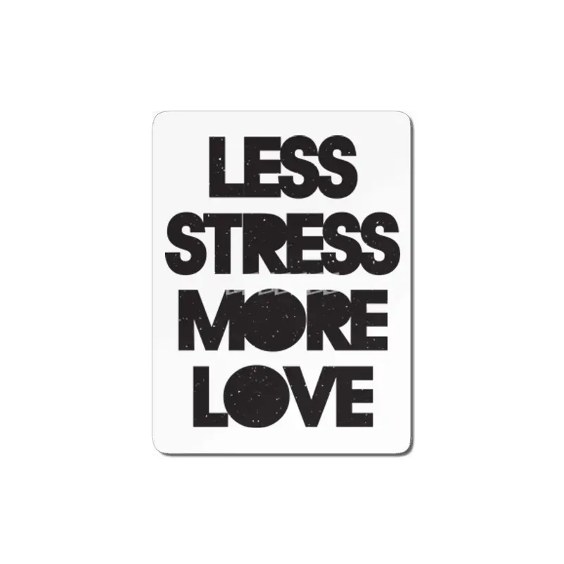 Less Stress More Love MDF Tablo
