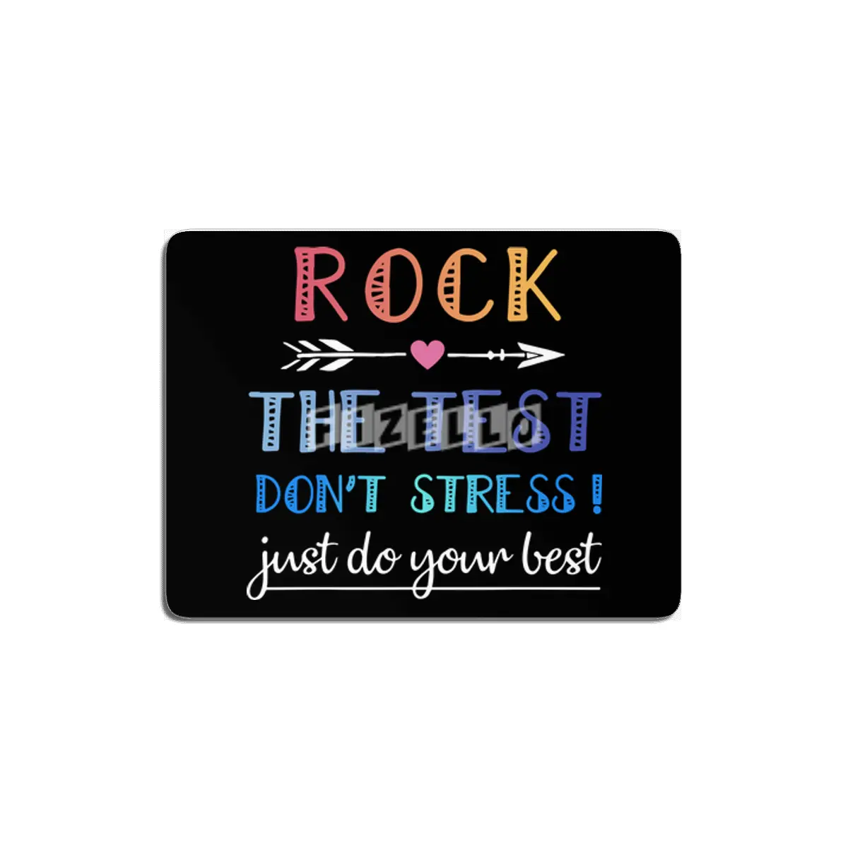 rock the test the best dont stress just do your best rock MDF Tablo