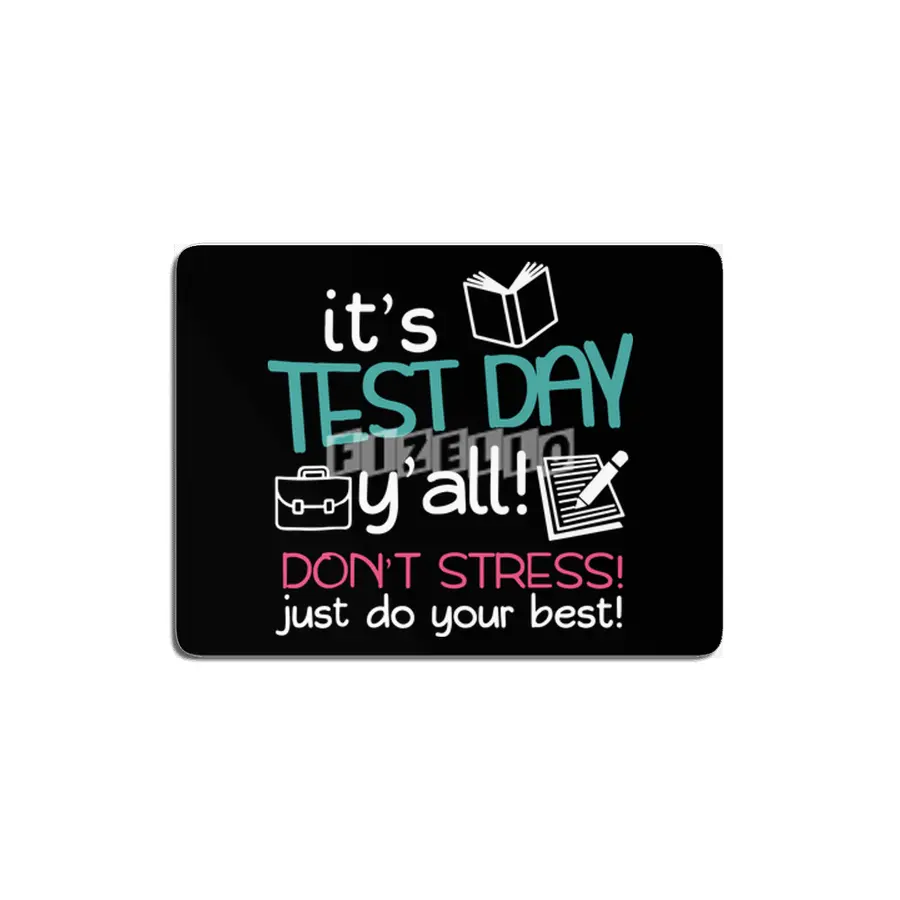 it is test day you all dont stress just do your best math MDF Tablo
