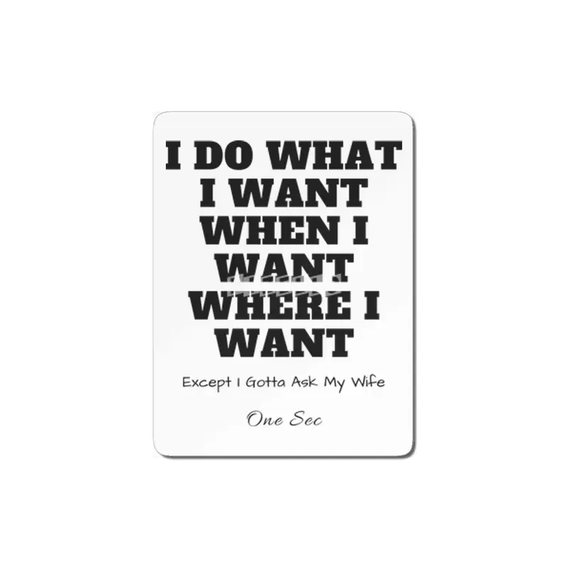 I do what I want where I want except I gotta check with my wife one sec MDF Tablo
