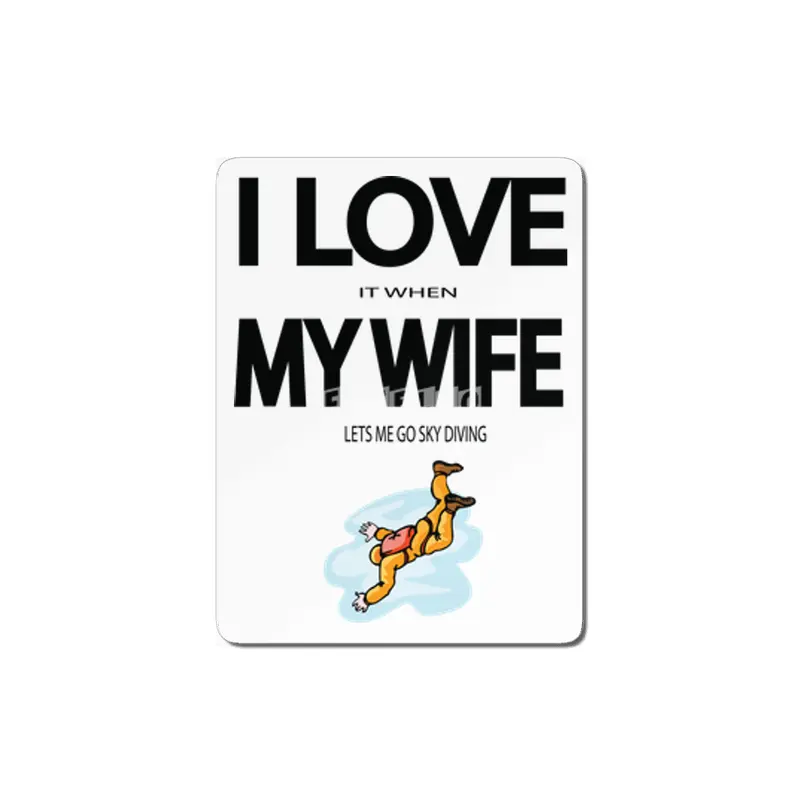 I Love it when my wife lets me go skydiving MDF Tablo