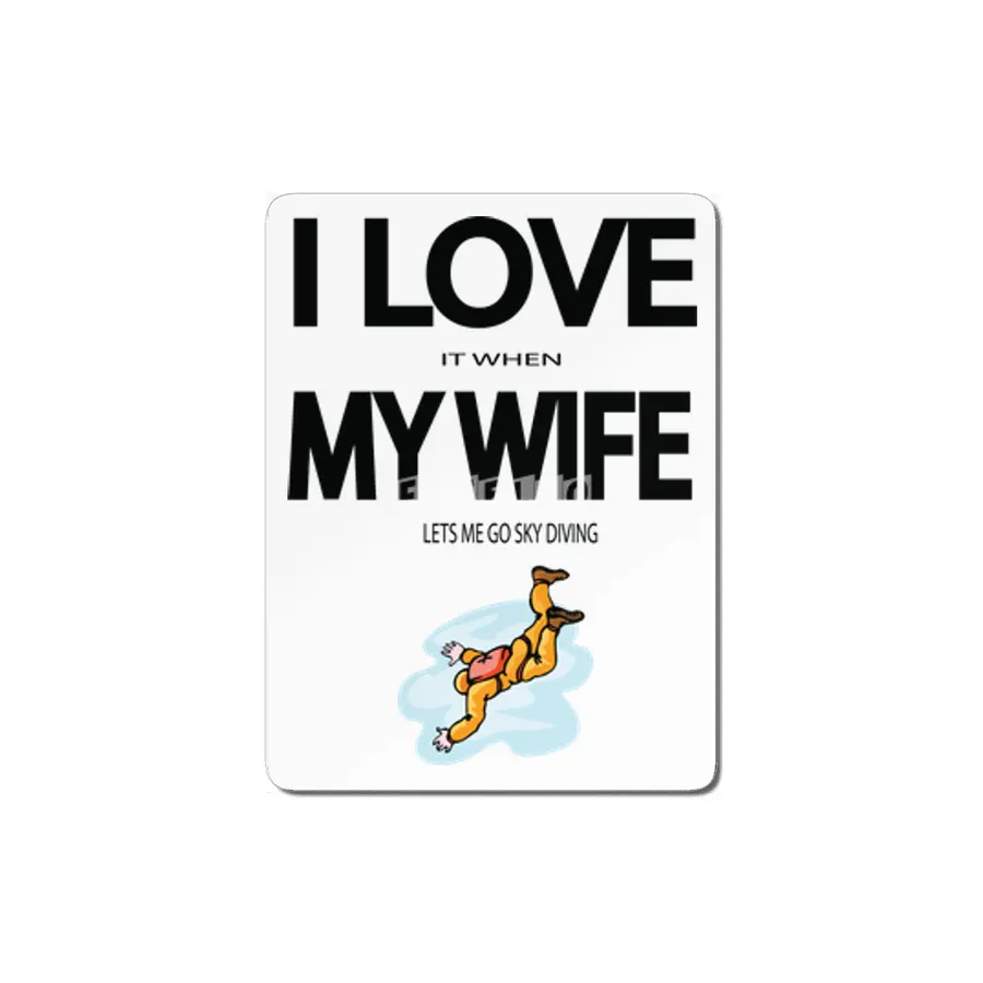 I Love it when my wife lets me go skydiving MDF Tablo