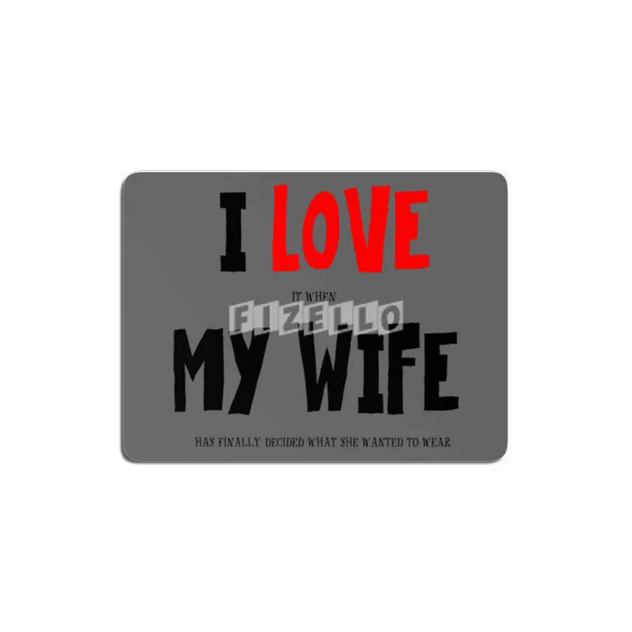 I Love My Wife (Between The Lines) MDF Tablo
