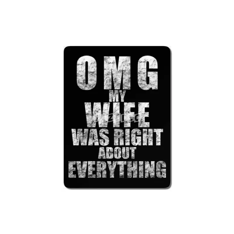 Omg My Wife Was Right About Everything MDF Tablo